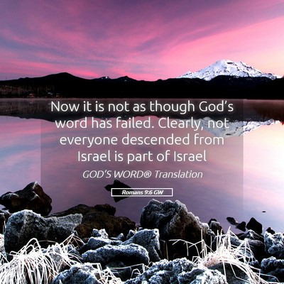 Picture 05 - Romans 9:6 GW - Now it is not as though God’s word has failed. - Bible Verse Picture