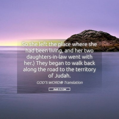 Picture 05 - Ruth 1:7 GW - So she left the place where she had been living, - Bible Verse Picture