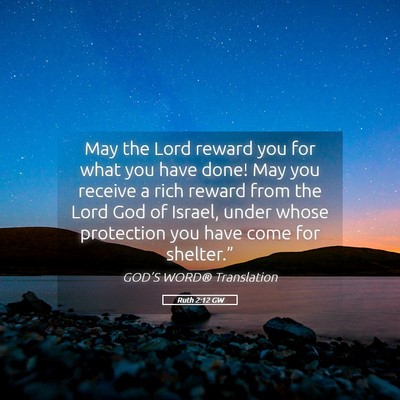 Picture 05 - Ruth 2:12 GW - May the Lord reward you for what you have done! - Bible Verse Picture