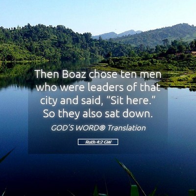 Picture 05 - Ruth 4:2 GW - Then Boaz chose ten men who were leaders of that - Bible Verse Picture
