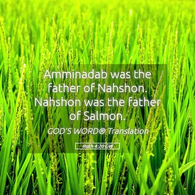 Picture 05 - Ruth 4:20 GW - Amminadab was the father of Nahshon. Nahshon was - Bible Verse Picture