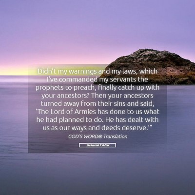 Picture 05 - Zechariah 1:6 GW - Didn’t my warnings and my laws, which I’ve - Bible Verse Picture