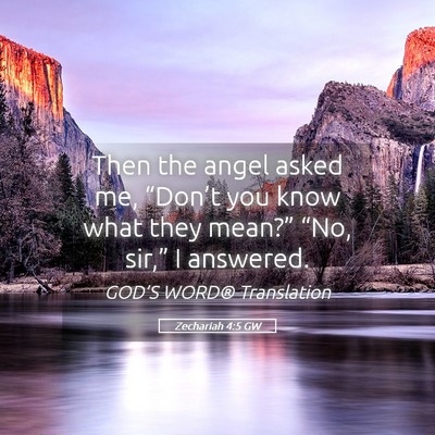 Picture 05 - Zechariah 4:5 GW - Then the angel asked me, “Don’t you know what - Bible Verse Picture
