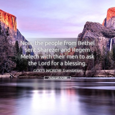 Picture 05 - Zechariah 7:2 GW - Now, the people from Bethel sent Sharezer and - Bible Verse Picture