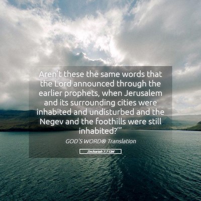 Picture 05 - Zechariah 7:7 GW - Aren’t these the same words that the Lord - Bible Verse Picture