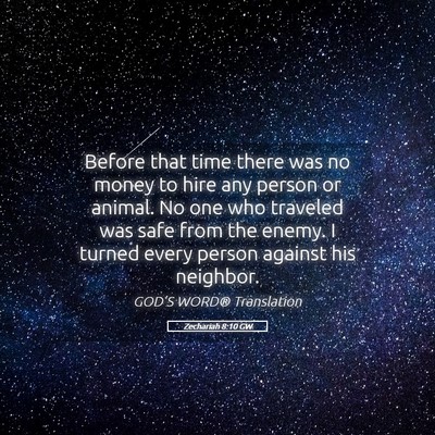 Picture 05 - Zechariah 8:10 GW - Before that time there was no money to hire any - Bible Verse Picture