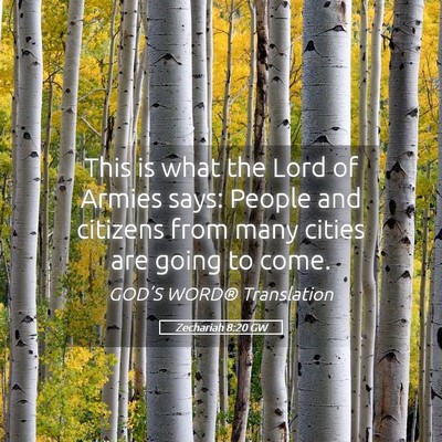 Picture 05 - Zechariah 8:20 GW - This is what the Lord of Armies says: People and - Bible Verse Picture