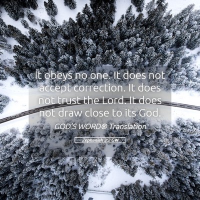 Picture 05 - Zephaniah 3:2 GW - It obeys no one. It does not accept correction. - Bible Verse Picture