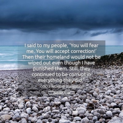 Picture 05 - Zephaniah 3:7 GW - I said to my people, ‘You will fear me. You - Bible Verse Picture
