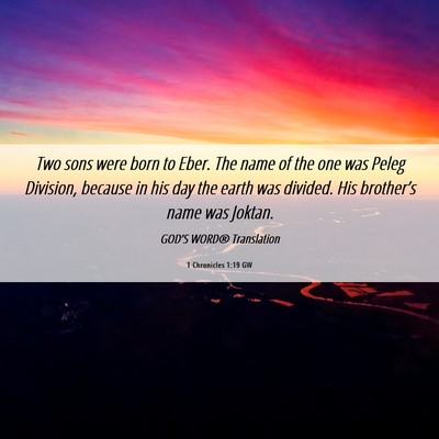 Picture 06 - 1 Chronicles 1:19 GW - Two sons were born to Eber. The name of the one - Bible Verse Picture