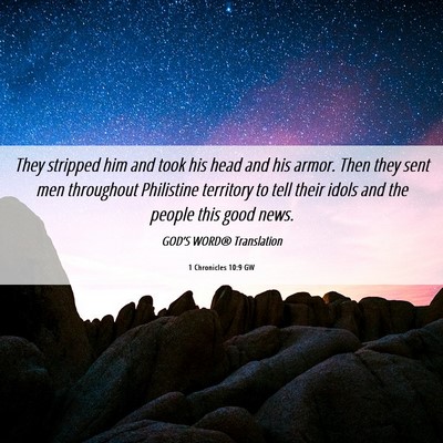 Picture 06 - 1 Chronicles 10:9 GW - They stripped him and took his head and his - Bible Verse Picture