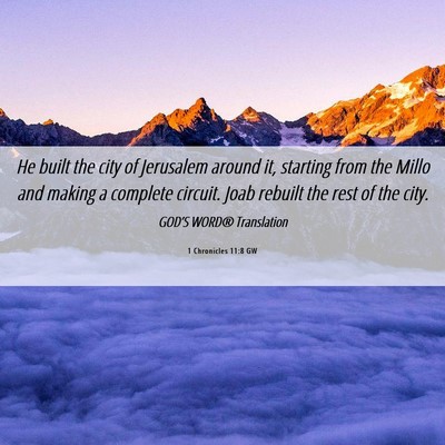 Picture 06 - 1 Chronicles 11:8 GW - He built the city of Jerusalem around it, - Bible Verse Picture