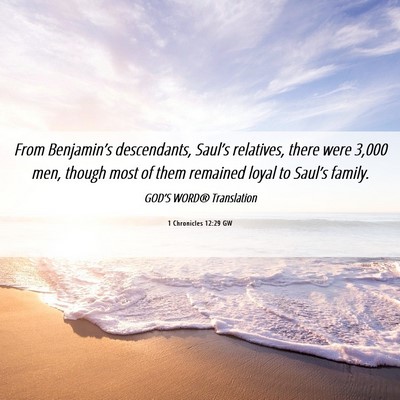 Picture 06 - 1 Chronicles 12:29 GW - From Benjamin’s descendants, Saul’s - Bible Verse Picture