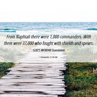 Picture 06 - 1 Chronicles 12:34 GW - From Naphtali there were 1,000 commanders. With - Bible Verse Picture