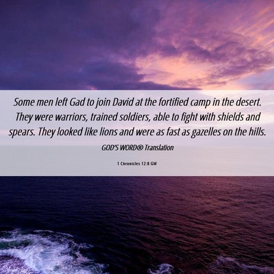 Picture 06 - 1 Chronicles 12:8 GW - Some men left Gad to join David at the fortified - Bible Verse Picture
