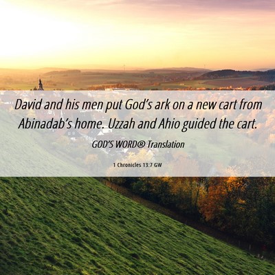 Picture 06 - 1 Chronicles 13:7 GW - David and his men put God’s ark on a new cart - Bible Verse Picture