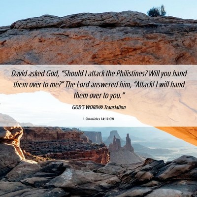 Picture 06 - 1 Chronicles 14:10 GW - David asked God, “Should I attack the - Bible Verse Picture