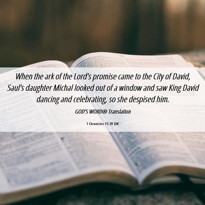 Picture 06 - 1 Chronicles 15:29 GW - When the ark of the Lord’s promise came to the - Bible Verse Picture