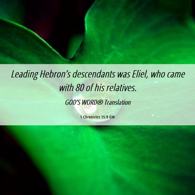 Picture 06 - 1 Chronicles 15:9 GW - Leading Hebron’s descendants was Eliel, who - Bible Verse Picture