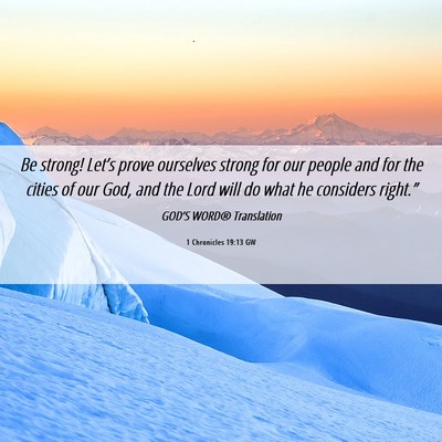 Picture 06 - 1 Chronicles 19:13 GW - Be strong! Let’s prove ourselves strong for our - Bible Verse Picture