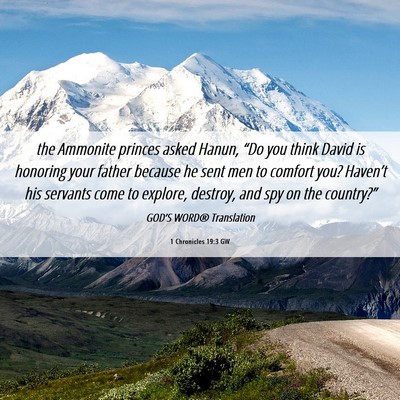 Picture 06 - 1 Chronicles 19:3 GW - the Ammonite princes asked Hanun, “Do you think - Bible Verse Picture