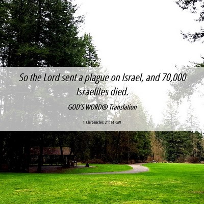 Picture 06 - 1 Chronicles 21:14 GW - So the Lord sent a plague on Israel, and 70,000 - Bible Verse Picture