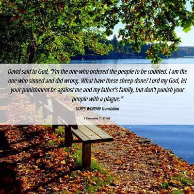 Picture 06 - 1 Chronicles 21:17 GW - David said to God, “I’m the one who ordered - Bible Verse Picture