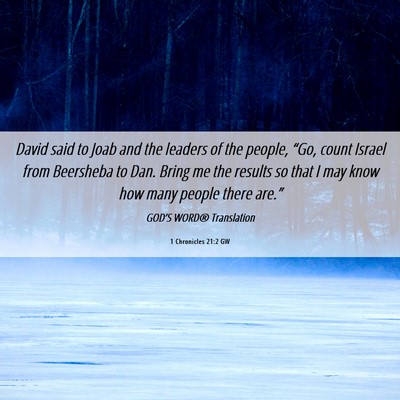 Picture 06 - 1 Chronicles 21:2 GW - David said to Joab and the leaders of the people, - Bible Verse Picture