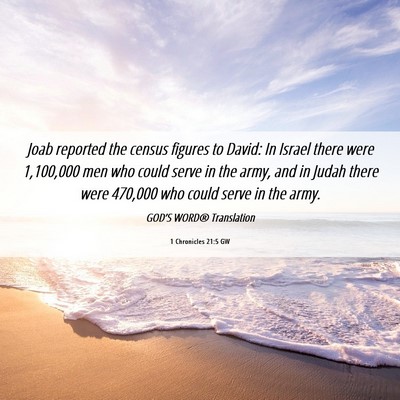 Picture 06 - 1 Chronicles 21:5 GW - Joab reported the census figures to David: In - Bible Verse Picture