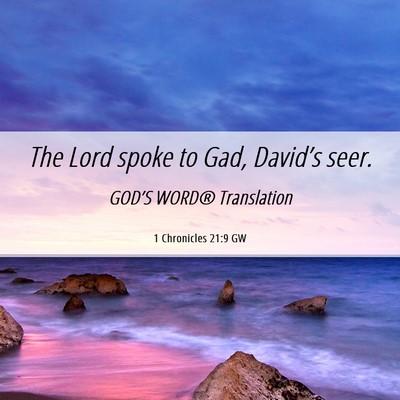 Picture 06 - 1 Chronicles 21:9 GW - The Lord spoke to Gad, David’s - Bible Verse Picture