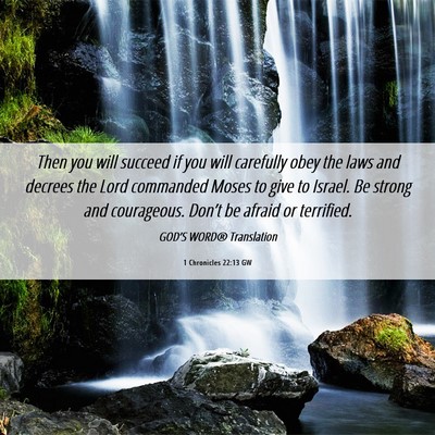 Picture 06 - 1 Chronicles 22:13 GW - Then you will succeed if you will carefully obey - Bible Verse Picture