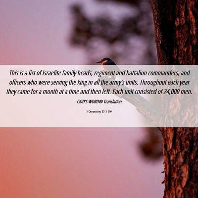 Picture 06 - 1 Chronicles 27:1 GW - This is a list of Israelite family heads, - Bible Verse Picture