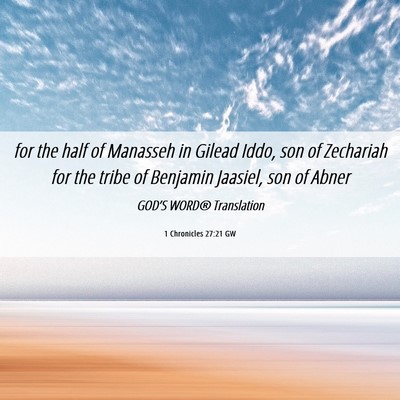 Picture 06 - 1 Chronicles 27:21 GW - for the half of Manasseh in Gilead Iddo, son of - Bible Verse Picture