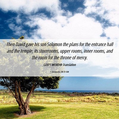Picture 06 - 1 Chronicles 28:11 GW - Then David gave his son Solomon the plans for the - Bible Verse Picture