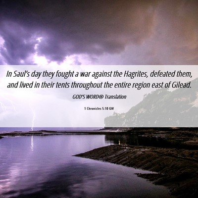 Picture 06 - 1 Chronicles 5:10 GW - In Saul’s day they fought a war against the - Bible Verse Picture