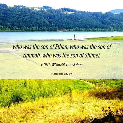Picture 06 - 1 Chronicles 6:42 GW - who was the son of Ethan, who was the son of - Bible Verse Picture