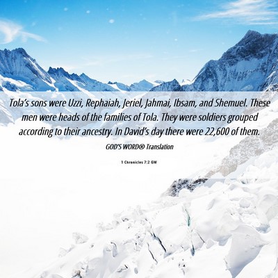 Picture 06 - 1 Chronicles 7:2 GW - Tola’s sons were Uzzi, Rephaiah, Jeriel, - Bible Verse Picture