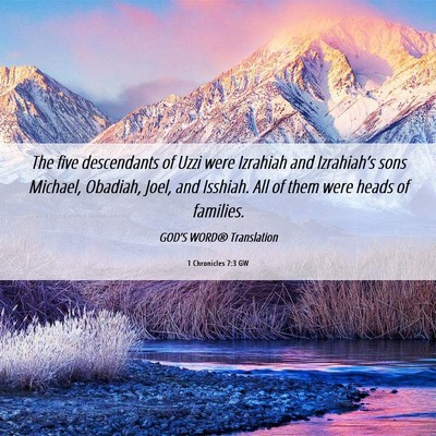 Picture 06 - 1 Chronicles 7:3 GW - The five descendants of Uzzi were Izrahiah and - Bible Verse Picture