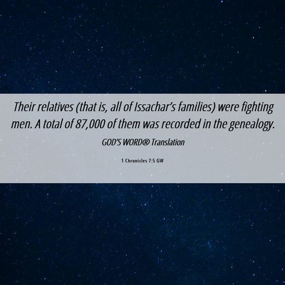 Picture 06 - 1 Chronicles 7:5 GW - Their relatives (that is, all of Issachar’s - Bible Verse Picture