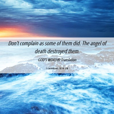 Picture 06 - 1 Corinthians 10:10 GW - Don’t complain as some of them did. The angel - Bible Verse Picture
