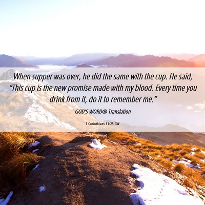 Picture 06 - 1 Corinthians 11:25 GW - When supper was over, he did the same with the - Bible Verse Picture