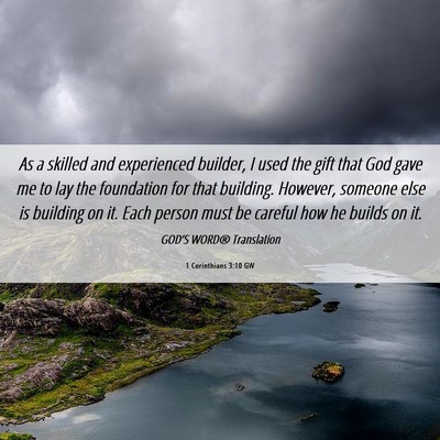 Picture 06 - 1 Corinthians 3:10 GW - As a skilled and experienced builder, I used the - Bible Verse Picture