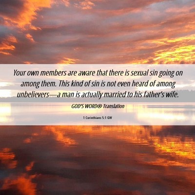 Picture 06 - 1 Corinthians 5:1 GW - Your own members are aware that there is sexual - Bible Verse Picture