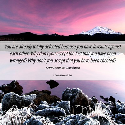 Picture 06 - 1 Corinthians 6:7 GW - You are already totally defeated because you have - Bible Verse Picture