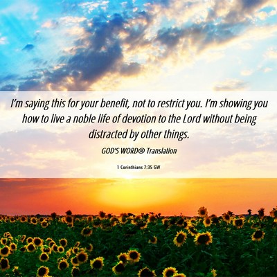 Picture 06 - 1 Corinthians 7:35 GW - I’m saying this for your benefit, not to - Bible Verse Picture