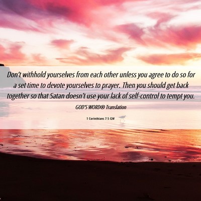Picture 06 - 1 Corinthians 7:5 GW - Don’t withhold yourselves from each other - Bible Verse Picture