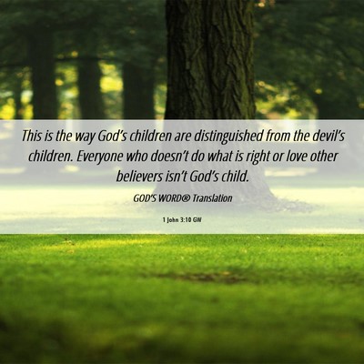 Picture 06 - 1 John 3:10 GW - This is the way God’s children are - Bible Verse Picture