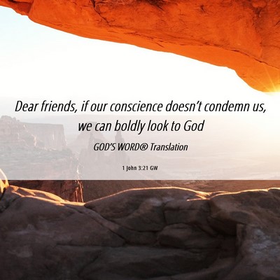 Picture 06 - 1 John 3:21 GW - Dear friends, if our conscience doesn’t condemn - Bible Verse Picture