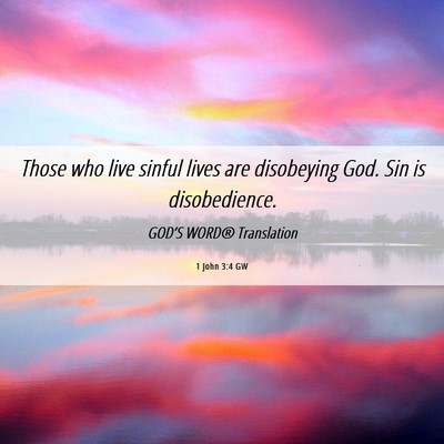 Picture 06 - 1 John 3:4 GW - Those who live sinful lives are disobeying God. - Bible Verse Picture