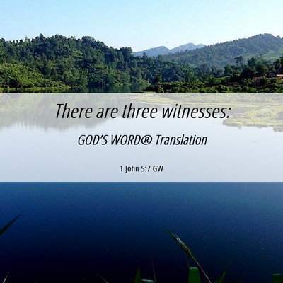 Picture 06 - 1 John 5:7 GW - There are three - Bible Verse Picture